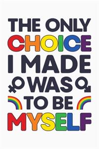 The Only Choice I Made Was To Be Myself