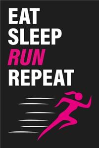 Eat Sleep RUN Repeat
