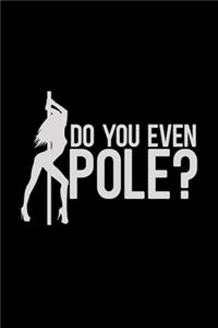 Do you even pole?