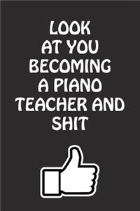 Look at You Becoming a Piano Teacher and Shit