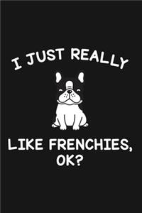 I Just Really Like Frenchies Ok