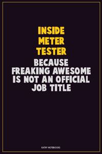 Inside Meter Tester, Because Freaking Awesome Is Not An Official Job Title