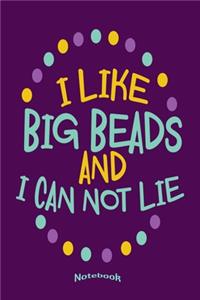 I Like Big Beads And I Can Not Lie