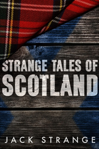 Strange Tales of Scotland