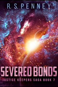 Severed Bonds (Justice Keepers Saga Book 7)