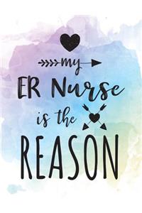 My ER Nurse Is The Reason