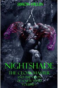 Nightshade the Cloakmaster and the Vision of a New Wind, Volume 7