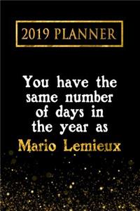2019 Planner: You Have the Same Number of Days in the Year as Mario Lemieux: Mario LeMieux 2019 Planner