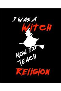 I Was A Witch Now I Teach Religion
