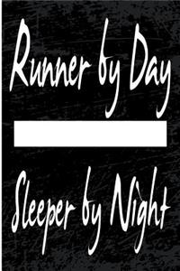 Runner By Day Sleeper By Night: Blank Lined Journal - Journals for Running