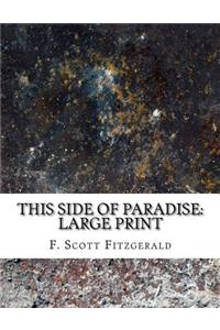 This Side of Paradise: Large Print