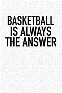 Basketball Is Always the Answer