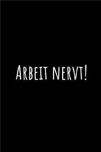 Arbeit Nervt!