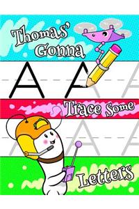 Thomas' Gonna Trace Some Letters