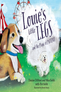 Louie's Little Legs and The Magic of Patience (Hard Cover)