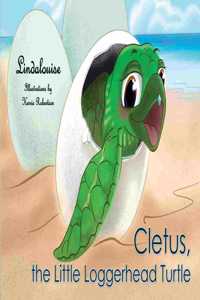 Cletus, the Little Loggerhead Turtle: The Beginning Adventure