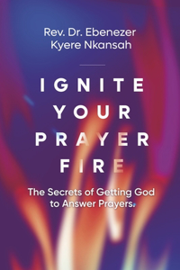 Ignite Your Prayer Fire