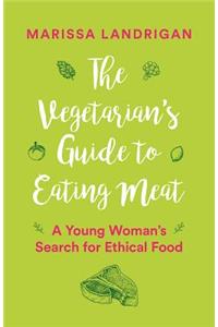 Vegetarian's Guide to Eating Meat