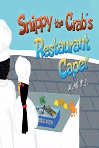 Snippy The Crab's Restaurant Caper