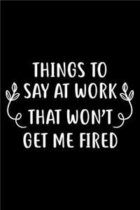 Things To Say At Work That Won't Get Me Fired