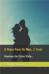 A Outra Parte de MIM... É Você!