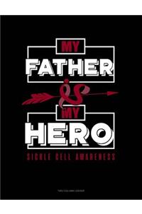 My Father Is My Hero - Sickle Cell Awareness