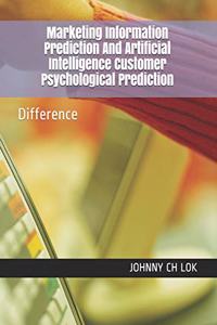 Marketing Information Prediction And Artificial Intelligence Customer Psychological Prediction