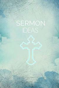 Sermon Ideas