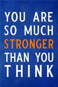 You Are So Much Stronger Than You Think
