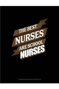 The Best Nurses Are School Nurses
