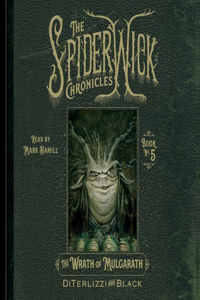 The Wrath of Mulgarath: 5 (Spiderwick Chronicles, 5)