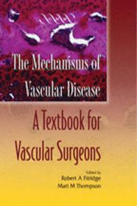 The Mechanisms of Vascular Disease: A Textbook for Vascular Surgeons