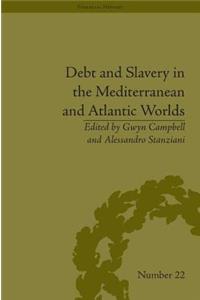 Debt and Slavery in the Mediterranean and Atlantic Worlds