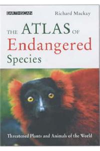 The Atlas of Endangered Species: Threatened Plants and Animals of the World