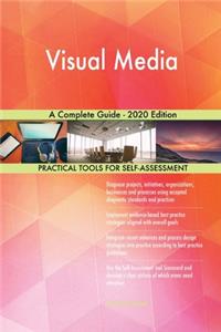 Visual Media A Complete Guide - 2020 Edition