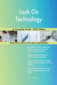 Lock On Technology A Complete Guide - 2020 Edition