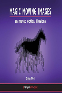 Magic Moving Images: Animated Optical Illusions