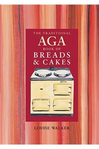 The Traditional Aga Book of Breads and Cakes