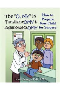 O, My in Tonsillectomy & Adenoidectomy