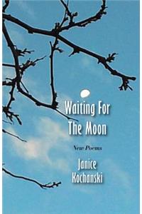 Waiting for the Moon