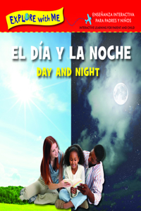 El Dia Y La Noche/Day and Night Bilingual