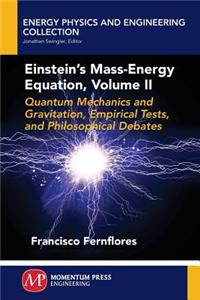 Einstein's Mass-Energy Equation, Volume II