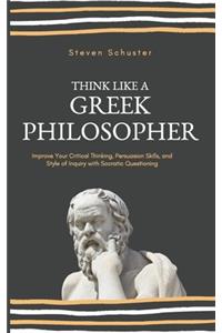 Think Like a Greek Philosopher