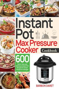 Instant Pot Max Pressure Cooker Cookbook