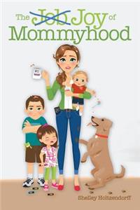 Job/Joy of Mommyhood
