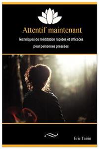 Attentif maintenant