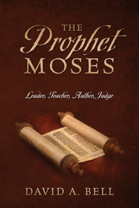 Prophet Moses: Leader, Teacher, Author, Judge