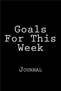Goals For This Week