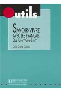 Savoir-Vivre Avec Les Francais (Outils Series)