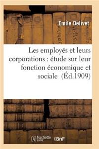 Les Employés Et Leurs Corporations: Étude Sur Leur Fonction Économique Et Sociale